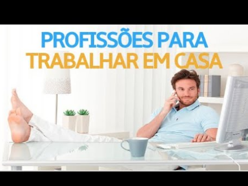 Conheça as melhores profissões para trabalhar em casa